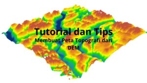 Membuat Peta Topografi dari DEM