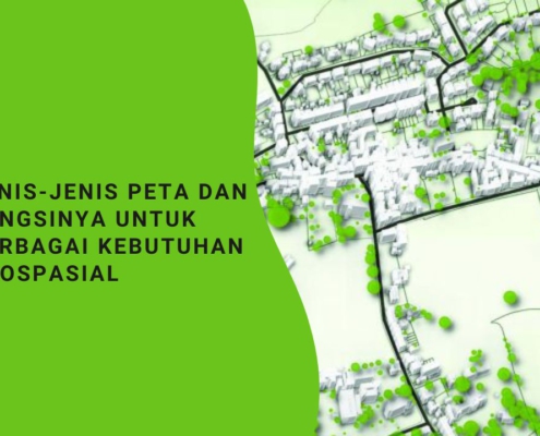 Jenis-Jenis Peta dan Fungsinya untuk Berbagai Kebutuhan Geospasial