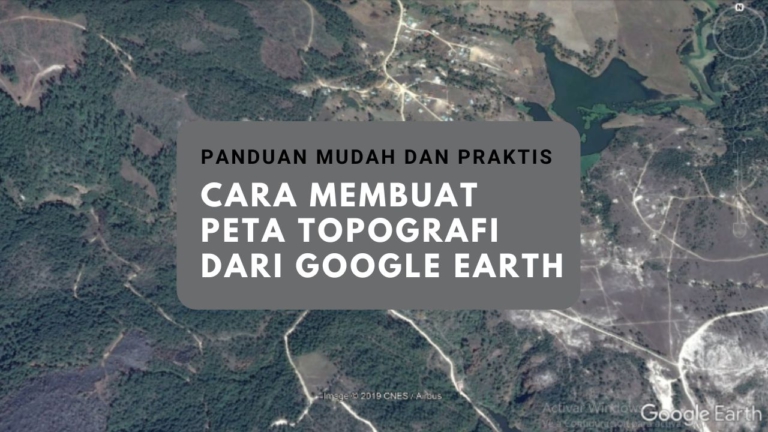 Cara Membuat Peta Topografi dari Google Earth | Jasa Foto Udara, LiDAR ...